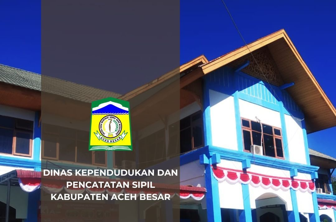 Dinas Kependudukan dan Pencatatan Sipil Aceh Besar